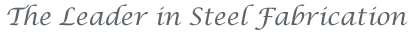 The Leader in Steel Fabrication